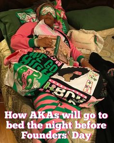 a woman laying on top of a bed covered in blankets and pillows with the caption how akas will go to bed the night before founder's day