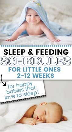 a baby laying on top of a bed under a blanket with the words sleep and feeding schedules for little ones 2 - 12 weeks