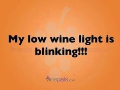 an orange background with the words my low wine light is blinking