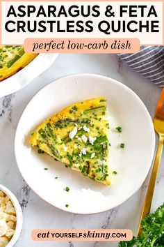 asparagus and feta crustless quiche is the perfect low - carb dish