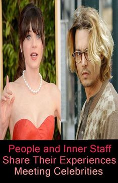 people and inner staff share their experiences meeting celebritys