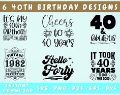 six birthday designs with the numbers forty and forty