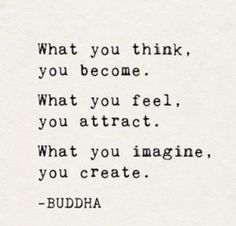 buddha quote about what you think, you become and what you feel to attract them