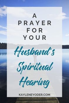 a dock with the words, a prayer for your husband's spiritful heart