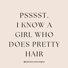 a quote that says, i know what to do with the girl who does pretty hair