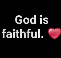 a heart with the words god is faithful written in white on a black background