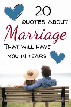 two people sitting on a bench with the words 20 quotes about marriage that will have you in tears