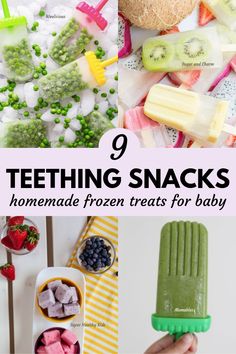 there are different types of ice creams and snacks on the table with text overlay that reads 9 teething snacks homemade frozen treats for baby