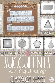 an art project with the words succulents, rustic and burlap classroom shapes