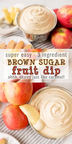 an image of brown sugar fruit dip with apples in the background and text overlay that reads, super easy 3 ingredient brown sugar fruit dip