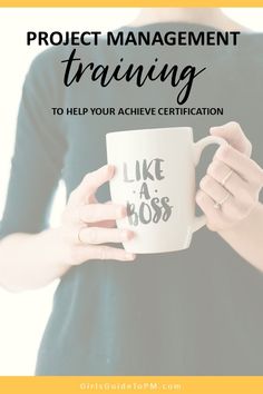 a woman holding a coffee mug with the text project management training to help your achieve certificate