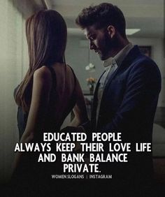 a man and woman standing next to each other with the caption education people always keep their love life and bank balance private