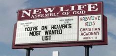 a church sign that says, you're on heaven's most wanted list