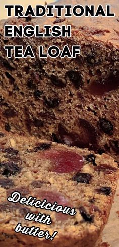 there is a loaf of fruitcake on the table with text overlay that reads traditional english tea loaf delicious and nutritious with buttery