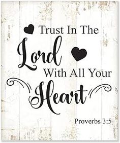 a sign that says trust in the lord with all your heart proves 3 5