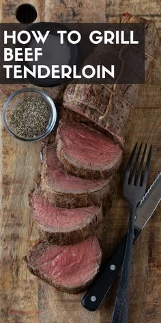 how to grill beef tenderloin on a cutting board with a knife and fork