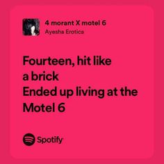 a pink poster with the words fourteen, hit like a brick ended up living at the motel 6