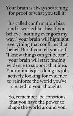 a poem written in black and white with the words, your brain is always searching for proof