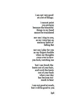 a poem written in black and white with the words i am not very good at a lot of things