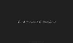 a black background with the words i'm not for everyone i'm lovely for me