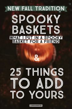 a poster with the words spooky baskets and 25 things to add to yours