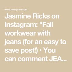 Jasmine Ricks on Instagram: "Fall workwear with jeans (for an easy to save post!) • You can comment JEANS to receive all outfit details in a DM 

#officeoutfit #smartcasual #workwear #ltkworkwear #classicstyle" Fall Workwear, Office Outfits, Outfit Details, Smart Casual, Fall Fashion, Classic Style, Work Wear, Fall Outfits