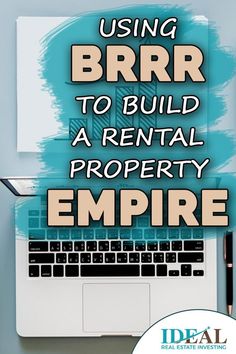 a laptop with the words using brrr to build a rental property empire