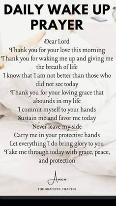 a poem written in black and white with the words daily wake up prayer on it