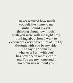 a poem written in black and white with the words i never related how much you felt like home to me