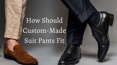 There are a few things to think about and discuss with the suit tailor so that you can acquire the suit pants that best fit your body type and save further alteration costs. Pants Fit, Suit Pants, Workout Pants, Dress Shoes Men, Things To Think About, Oxford Shoes