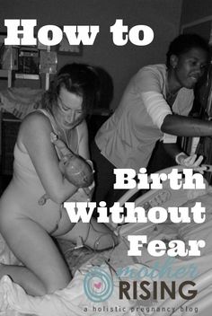 a man and woman in bed with the caption how to birth without fear