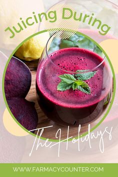 a smoothie in a glass next to some fruit on a cutting board with the words juicing during the holidays