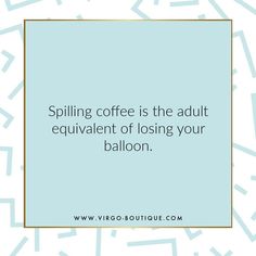 a blue square frame with the words spelling coffee is the adult equivalent of losing your balloon