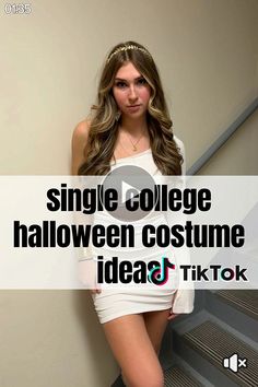 a woman in white dress standing next to stairs with text overlay that reads, single college halloween ideas tik tok