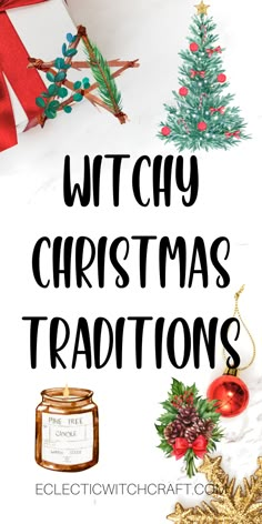 the words witchy christmas traditions on top of a white background with gold and red decorations