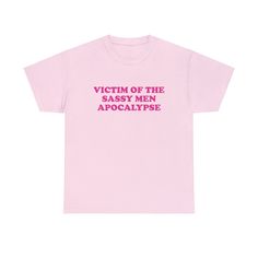 Victim of the Sassy Men Apocalypse Unisex Heavy Cotton Tee Gift for Girls Iconic Shirt Y2K Funny Sassy Unhinged Chaotic Quote Trendy Slogan - Etsy Iconic T Shirt Quotes, Iconic Shirts Quotes, Sassy Men Apocalypse, Iconic Tshirt Designs, Unhinged T Shirts, Funny Quotes For Shirts, Silly T Shirts, Chaotic Shirts, Sassy Man Apocalypse