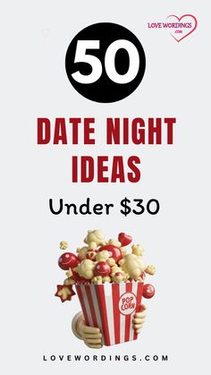 the 50 date night ideas under $ 30 are great for valentine's day or any special occasion