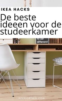 a white chair sitting next to a desk with drawers on top of it and the words ikea hacks de beste ideen voor de studen voer de stueder de studekkander