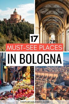 collage of images with the words 17 must - see places in bologna