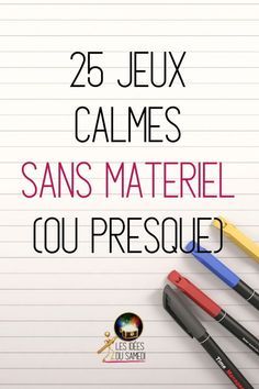 the words 25 jeux calmes sanss materiel ou presqued on lined paper