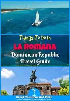 things to do in la romana and the romantic travel guide, including an island with sailboats