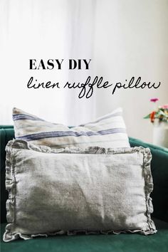 an easy diy linen ruffle pillow with text overlay that reads easy diy linen ruffle pillow