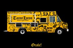 a yellow truck with tattoos on it's side and the words tacos locos written in spanish