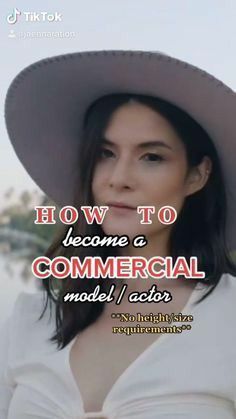 a woman wearing a hat with the words how to become a commercial model / actors