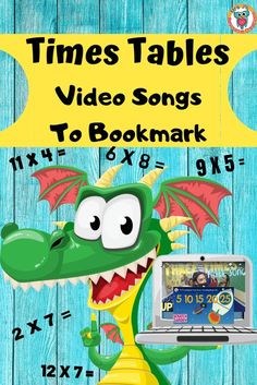 a green dragon holding a laptop computer with the text times tables video songs to bookmark