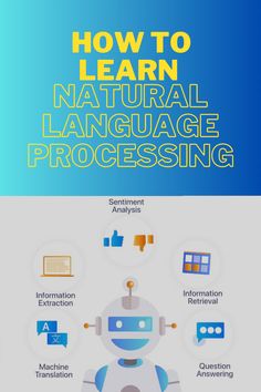 How to Learn Natural Language ProcessingHow to Learn Natural Language Processing The Field, To Learn, Tools