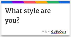 an advertisement with the words what style are you? and rainbow stripes in black on a white background