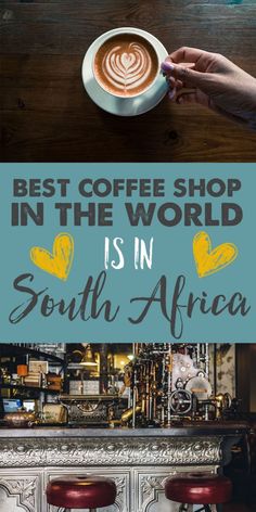 two photos with the words best coffee shop in the world is in south africa on them