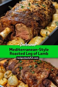 meat and potatoes in a roasting pan with the words delicious mediterranean - style roasted leg of lamb