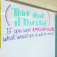 a white board with writing on it in a classroom setting that says think about it tuesday if you won a million dollars, what would you do with the money?